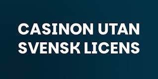 Utforska Casinon Utan Svensk Licens En Guide för Spelare Utforska Casinon Utan Svensk Licens En Guide för Spelare