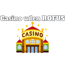 Bedste casino uden ROFUS - Find dine favoritspil uden begrænsninger