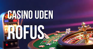 Casino Uden ROFUS Udforskning af Tilbud Uden Begrænsninger